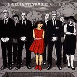 ART BRUT – brilliant! tragic! (CD)