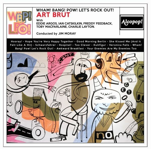 ART BRUT – wham! bang! pow! (let´s rock out!) (CD, LP Vinyl)