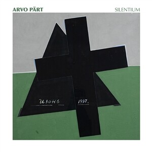 ARVO PÄRT – silentium (CD, LP Vinyl)