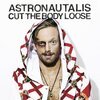 ASTRONAUTALIS – cut the body loose (CD, LP Vinyl)