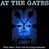 AT THE GATES – with fear i kiss the burning darkness (LP Vinyl)
