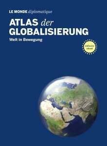 ATLAS DER GLOBALISIERUNG – 2019 - welt in bewegung (Papier)