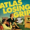 ATLAS LOSING GRIP – shut the world out (LP Vinyl)
