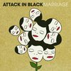 ATTACK IN BLACK – marriage (CD)