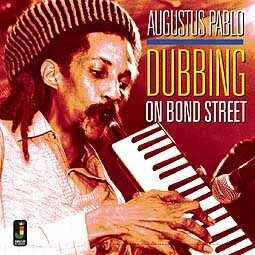 Cover AUGUSTUS PABLO, dubbing on bond street