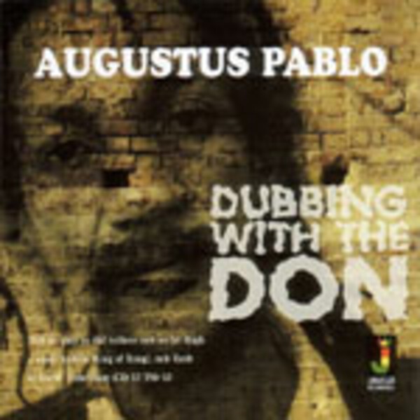 Cover AUGUSTUS PABLO, dubbing with the don