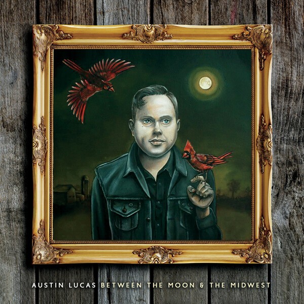 AUSTIN LUCAS, between the moon and the midwest cover