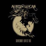 AUSTIN LUCAS – somebody loves you (CD, LP Vinyl)