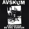 AVSKUM – crucified by the system (7" Vinyl)