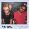 AYE NAKO – silver haze (CD, LP Vinyl)