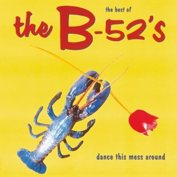 B-52´S, dance this mess around (best of) cover