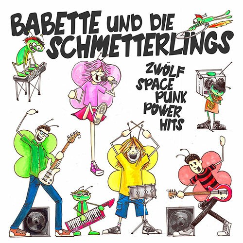 Cover BABETTE & DIE SCHMETTERLINGS, zwölf space punk power hits