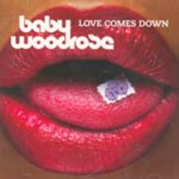 BABY WOODROSE – love comes down (CD)