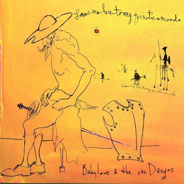 BABYLOVE & THE VAN DANGOS – leave me here to my quixotic modus (LP Vinyl)
