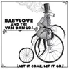 BABYLOVE & THE VAN DANGOS – let it come, let it go (LP Vinyl)