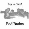BAD BRAINS – pay to cum (7" Vinyl)