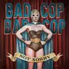 BAD COP/BAD COP – not sorry (CD, LP Vinyl)