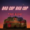 BAD COP/BAD COP – the ride (indie-version) (LP Vinyl)