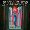BAD COP/BAD COP – warriors (LP Vinyl)