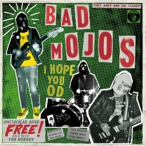 BAD MOJOS – i hope you od (CD, LP Vinyl)