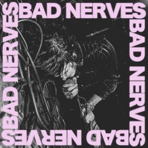 BAD NERVES – s/t (CD, LP Vinyl)