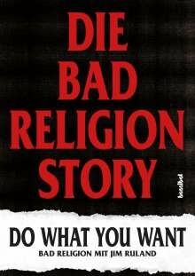 BAD RELIGION / JIM RULAND – die bad religion story - do what you want (Papier)