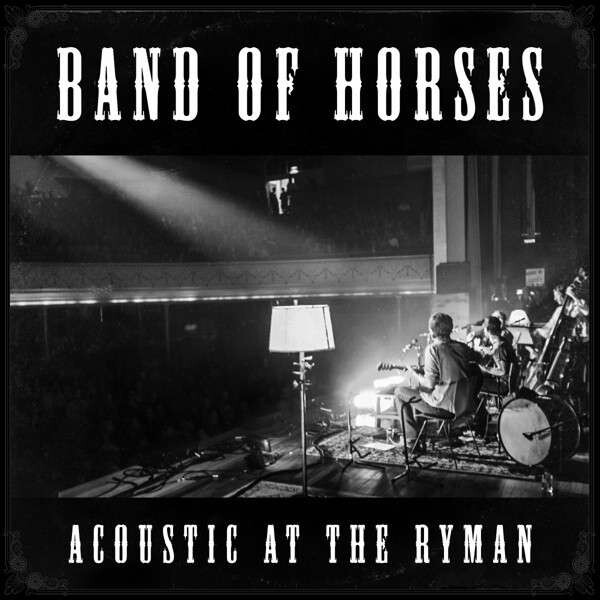 BAND OF HORSES, acoustic at the ryman cover