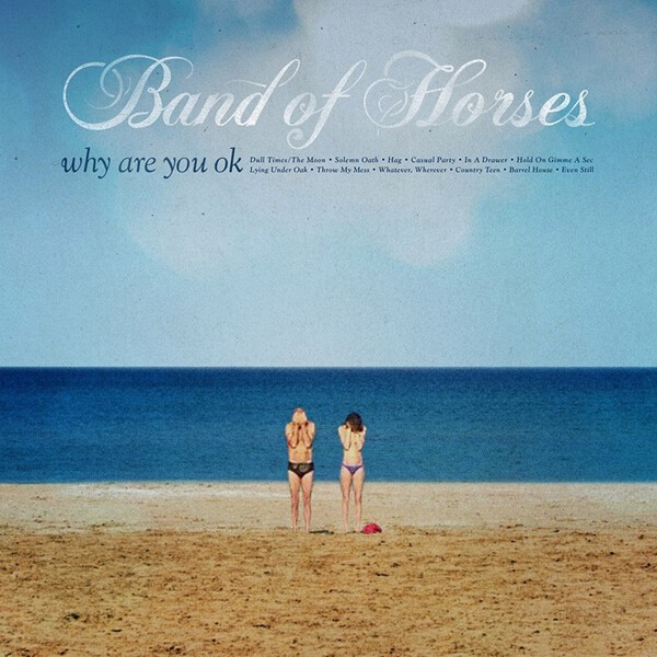 Cover BAND OF HORSES, why are you okay