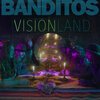 BANDITOS – visionland (CD)