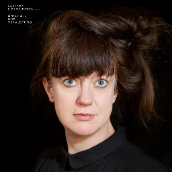 BARBARA MORGENSTERN – unschuld und verwüstung (CD, LP Vinyl)