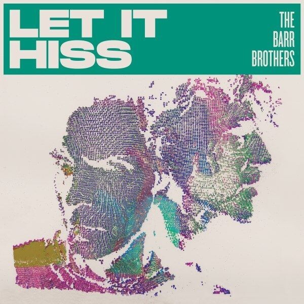 BARR BROTHERS – let it hiss (CD, LP Vinyl)