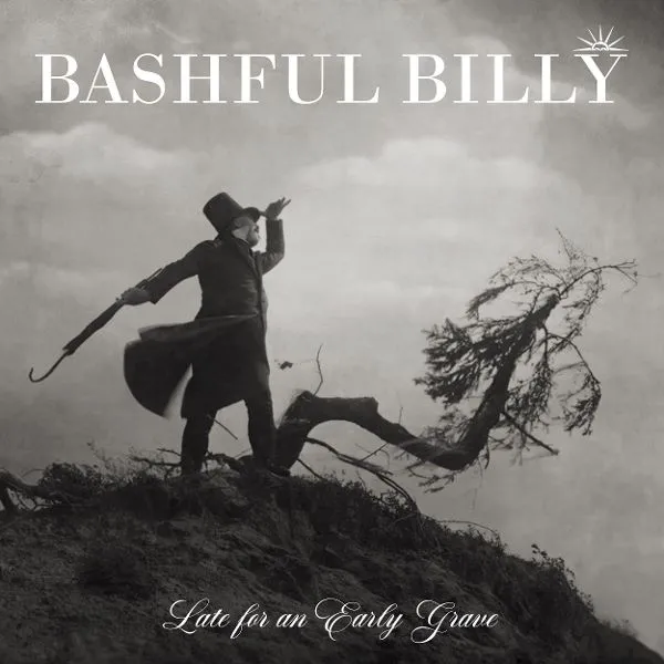 BASHFUL BILLY – late for an early grave (LP Vinyl)