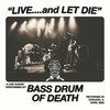 BASS DRUM OF DEATH – live ... and let die (CD, LP Vinyl)
