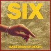 BASS DRUM OF DEATH – six (CD, LP Vinyl)