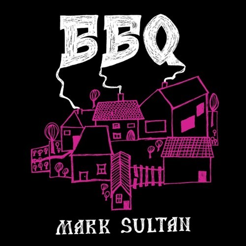 BBQ - MARK SULTAN – s/t (CD, LP Vinyl)