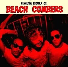 BEACH COMBERS – ninguem segura os (LP Vinyl)