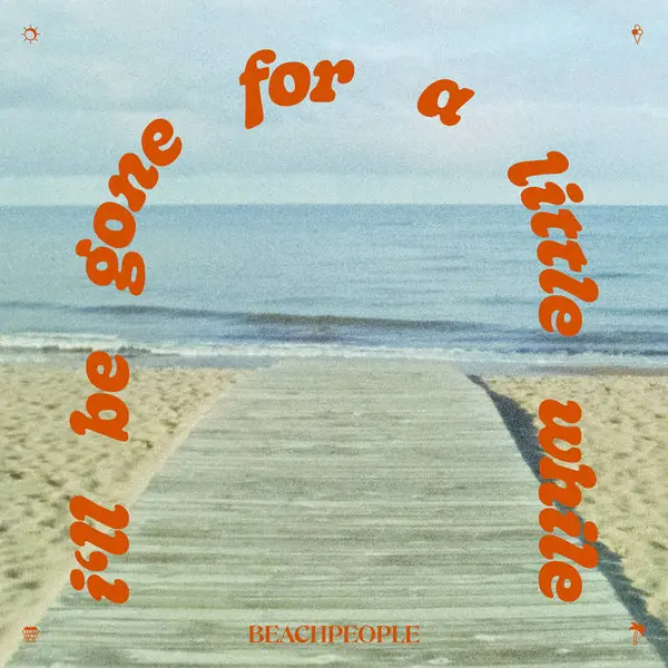 BEACHPEOPLE – i´ll be gone for a while (LP Vinyl)