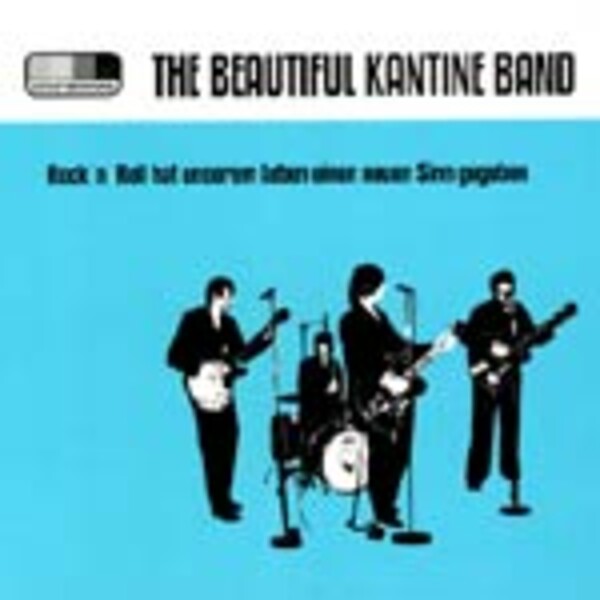 Cover BEAUTIFUL KANTINE BAND, rock´n´roll hat unser leben ...