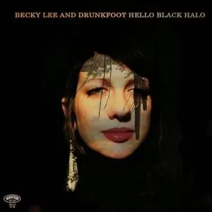 BECKY LEE & DRUNKFOOT – hello black halo (CD, LP Vinyl)