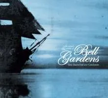 BELL GARDENS – slow dawns for lost conclusions (CD, LP Vinyl)