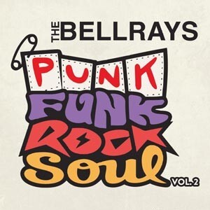 BELLRAYS, punk funk rock soul vol. 2 cover