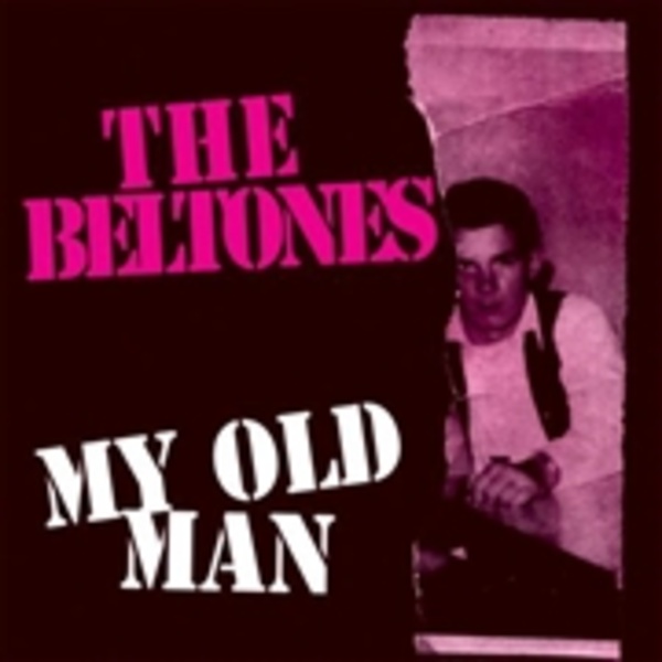 BELTONES – my old man (7" Vinyl)