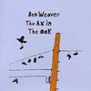 BEN WEAVER – ax in the oak (CD)