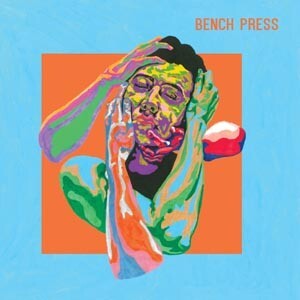 BENCH PRESS – s/t (LP Vinyl)