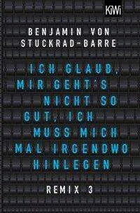 BENJAMIN VON STUCKRAD-BARRE – ich glaub, mir geht´s nicht so gut, ich muss... (Papier)