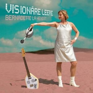 BERNADETTE LA HENGST – visionäre leere (CD, LP Vinyl)