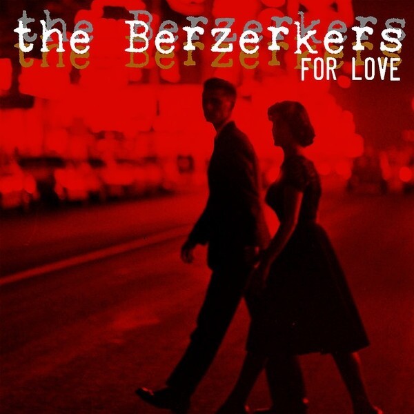 BERZERKERS – for love (7" Vinyl)