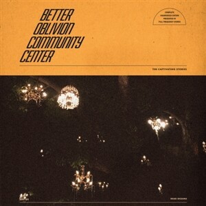 BETTER OBLIVION COMMUNITY CENTER – s/t (CD, LP Vinyl)