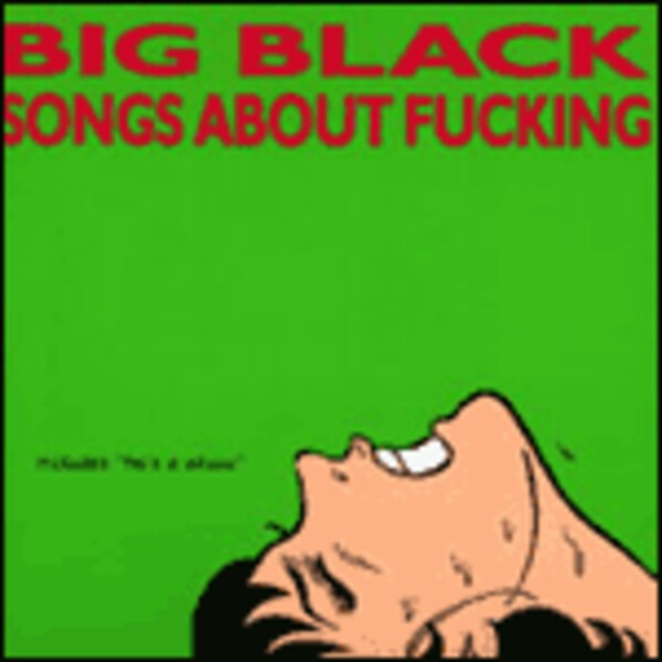 Cover BIG BLACK, songs about fucking
