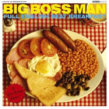 BIG BOSS MAN – full english beat breakfast (CD, LP Vinyl)